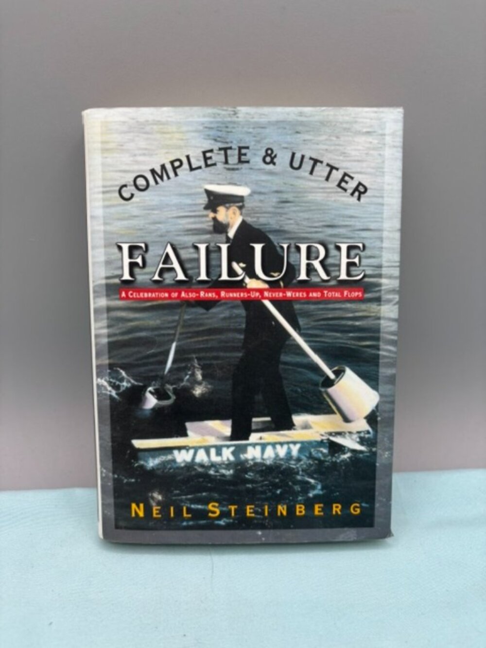 Complete & Utter Failure By Neil Steiberg 1994 First Edition Hardcover..
